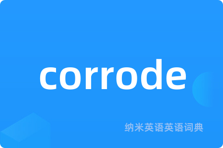 corrode