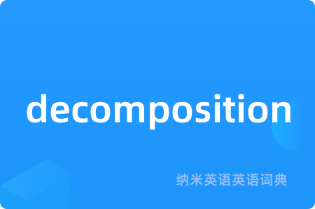 decomposition