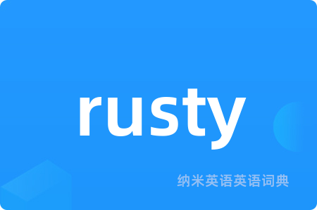 rusty